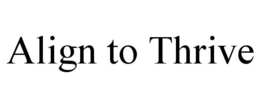 ALIGN TO THRIVE trademark