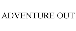 ADVENTURE OUT trademark