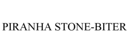 PIRANHA STONE-BITER trademark