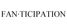FAN·TICIPATION trademark