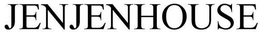 JENJENHOUSE trademark