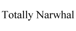 TOTALLY NARWHAL trademark