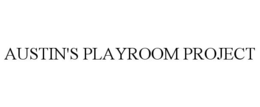 AUSTIN'S PLAYROOM PROJECT trademark