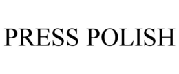PRESS POLISH trademark