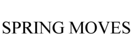 SPRING MOVES trademark