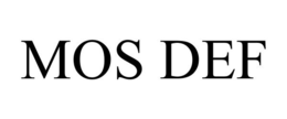 MOS DEF trademark