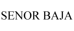 SENOR BAJA trademark