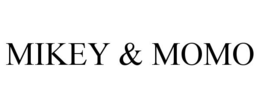 MIKEY & MOMO trademark