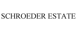 SCHROEDER ESTATE trademark