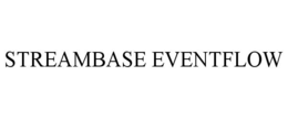 STREAMBASE EVENTFLOW trademark