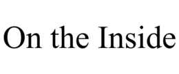 ON THE INSIDE trademark