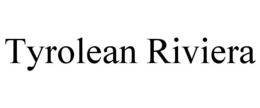 TYROLEAN RIVIERA trademark