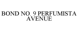 BOND NO. 9 PERFUMISTA AVENUE trademark