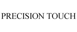 PRECISION TOUCH trademark