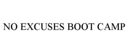 NO EXCUSES BOOT CAMP trademark