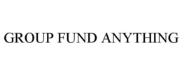 GROUP FUND ANYTHING trademark