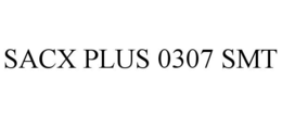 SACX PLUS 0307 SMT trademark