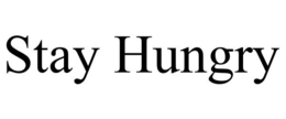 STAY HUNGRY trademark