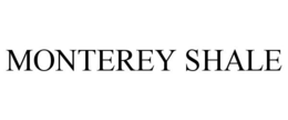 MONTEREY SHALE trademark