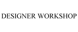 DESIGNER WORKSHOP trademark