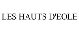 LES HAUTS D'EOLE trademark