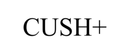 CUSH+ trademark