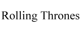ROLLING THRONES trademark