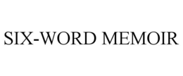SIX-WORD MEMOIR trademark