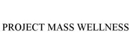 PROJECT MASS WELLNESS trademark