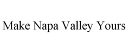 MAKE NAPA VALLEY YOURS trademark