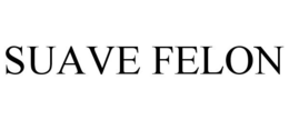 SUAVE FELON trademark
