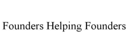 FOUNDERS HELPING FOUNDERS trademark