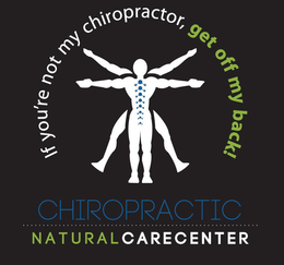 CHIROPRACTIC NATURALCARECENTER IF YOU'RE NOT MY CHIROPRACTOR, GET OFF MY BACK! trademark