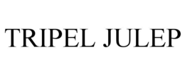 TRIPEL JULEP trademark