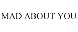 MAD ABOUT YOU trademark