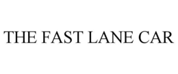 THE FAST LANE CAR trademark