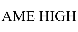 AME HIGH trademark