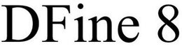 DFINE 8 trademark