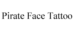 PIRATE FACE TATTOO trademark