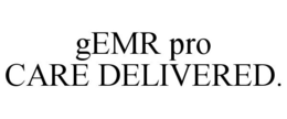 GEMR PRO CARE DELIVERED. trademark