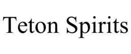 TETON SPIRITS trademark