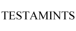 TESTAMINTS trademark