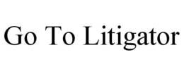 GO TO LITIGATOR trademark
