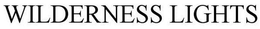 WILDERNESS LIGHTS trademark