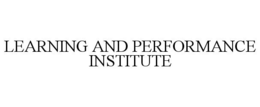 LEARNING AND PERFORMANCE INSTITUTE trademark