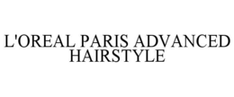 L'OREAL PARIS ADVANCED HAIRSTYLE trademark