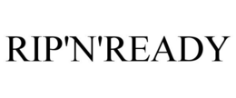 RIP'N'READY trademark