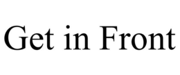 GET IN FRONT trademark