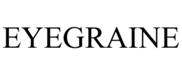 EYEGRAINE trademark