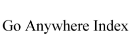 GO ANYWHERE INDEX trademark